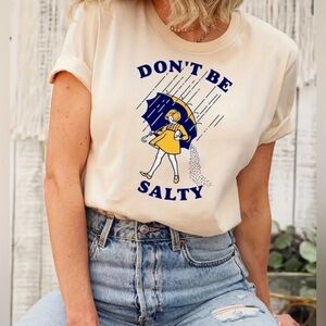 Don’t Be Salty -Tee shirt. Blue yellow crème color; Tequila graphic short sleeve